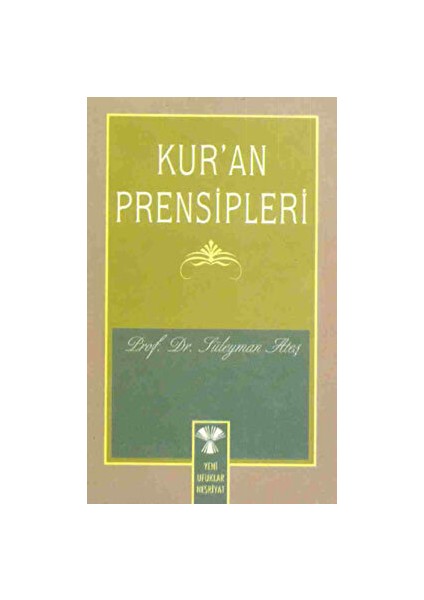 Kur’an Prensipleri - Süleyman Ateş