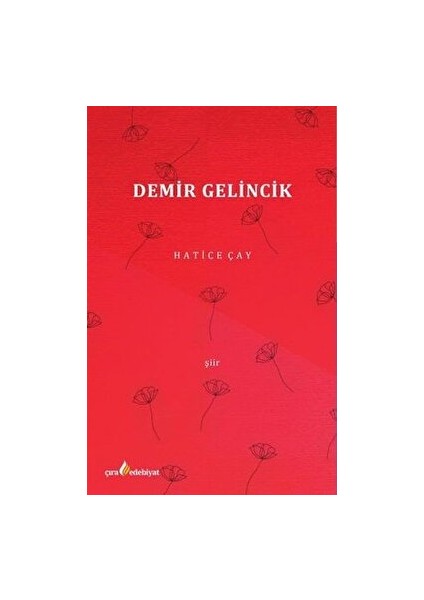 Demir Gelincik - Hatice Çay - Hatice Çay