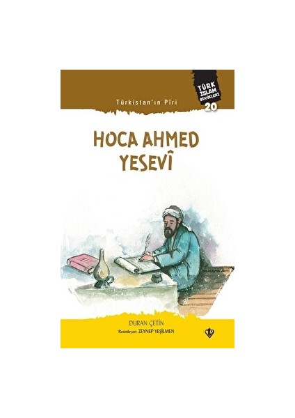 Türkistan Piri Hoca Ahmet Yesevi - Türk Islam Büyükleri 20 - Duran Çetin - Duran Çetin