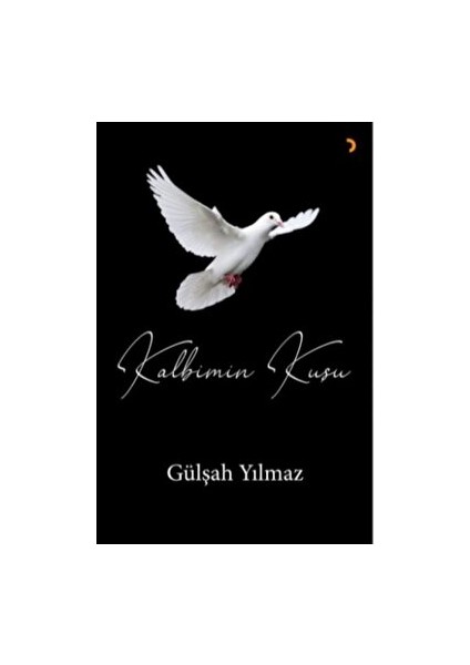 Kalbimin Kuşu - Gülşah Yılmaz - Gülşah Yılmaz