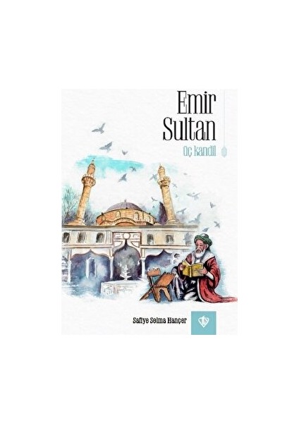 Emir Sultan - Üç Kandil - Safiye Selma Hançer