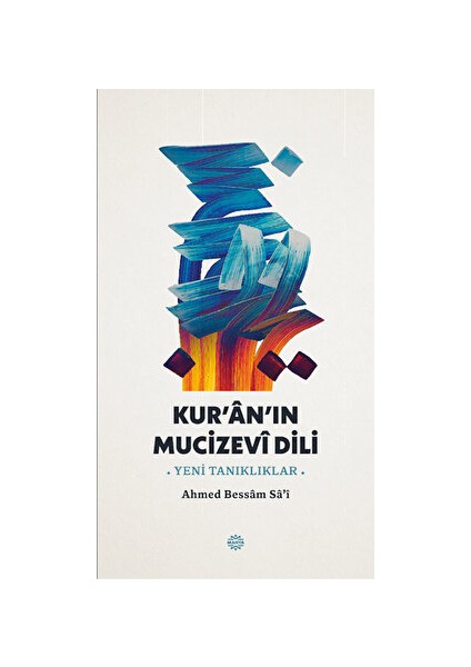 Kur'an'ın Mucizevi Dili - Kolektif