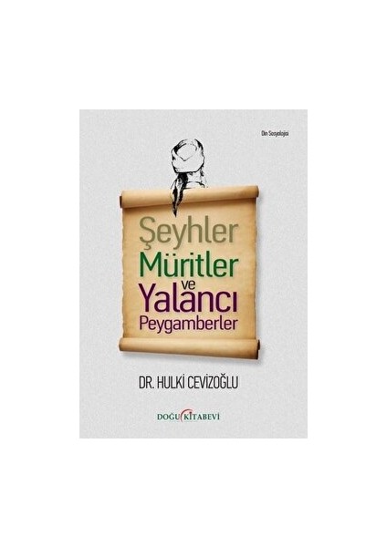 Şeyhler Müritler ve Yalancı Peygamberler - Hulki Cevizoğlu