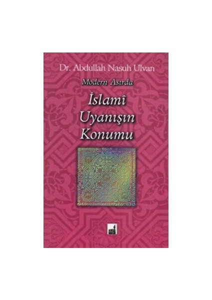 Modern Asırda Islami Uyanışı Konumu - Abdullah Nasuh Ulvan