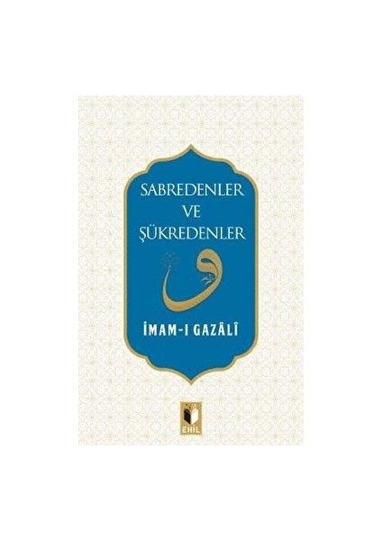 Sabredenler ve Şükredenler - İmam-ı Gazali