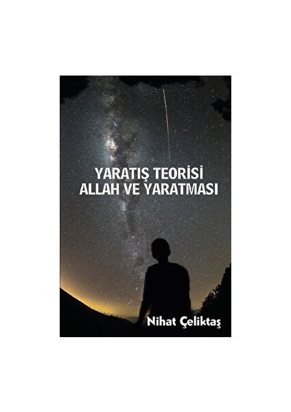 Yaratılış Teorisi - Allah ve Yaratması