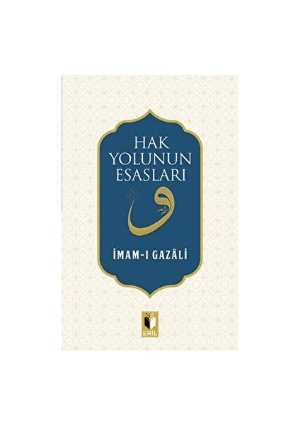 Hak Yolunun Esasları - İmam-ı Gazali