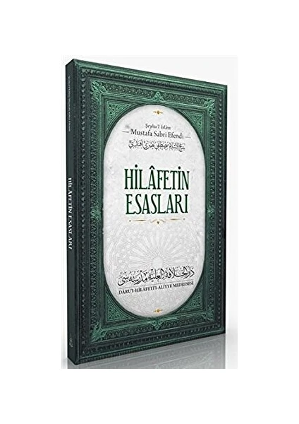 Hilafetin Esasları - Şeyhu'l İslam Mustafa Sabri Efendi