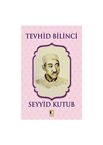 Tevhid Bilinci - Seyyid Kutub