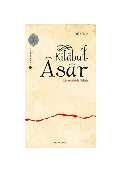 Kitabu’l-Asar - Rivayetlerle Fıkıh