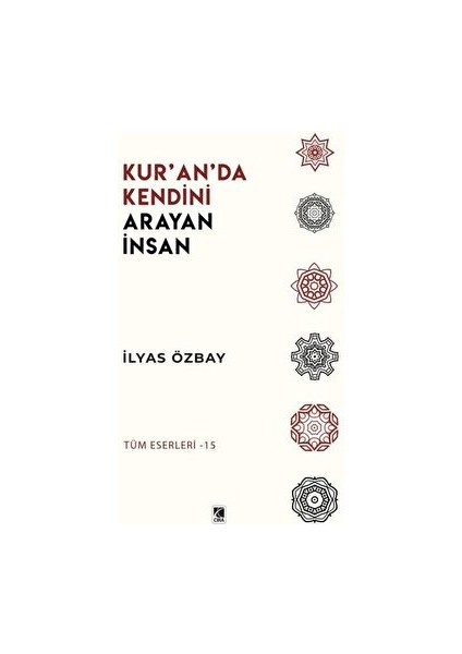 Kur’an’da Kendini Arayan Insan - İlyas Özbay