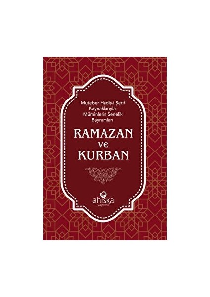 Müminlerin Senelik Bayramları Ramazan ve Kurban