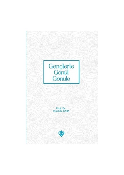 Gençlerle Gönül Gönüle - Mustafa Kara