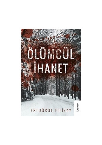Ölümcül Ihanet - Ertuğrul Filizay - Ertuğrul Filizay