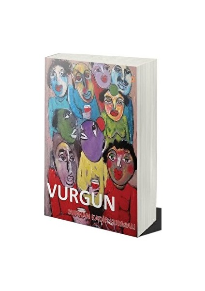 Vurgun - Burhan Kadir Kurmalı - Burhan Kadir Kurmalı