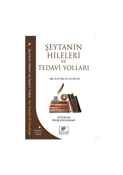 Şeytanın Hileleri ve Tedavi Yolları - İbn Kayyım el-Cevziyye