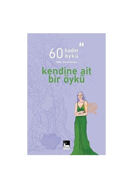 Kendine Ait Bir Öykü - 60 Kadın 60 Öykü