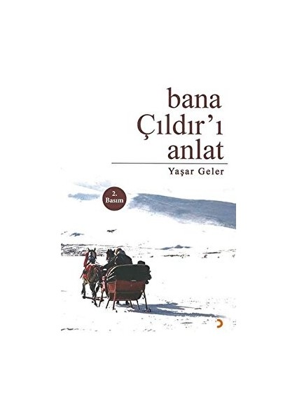 Bana Çıldır’ı Anlat - Yaşar Geler - Yaşar Geler