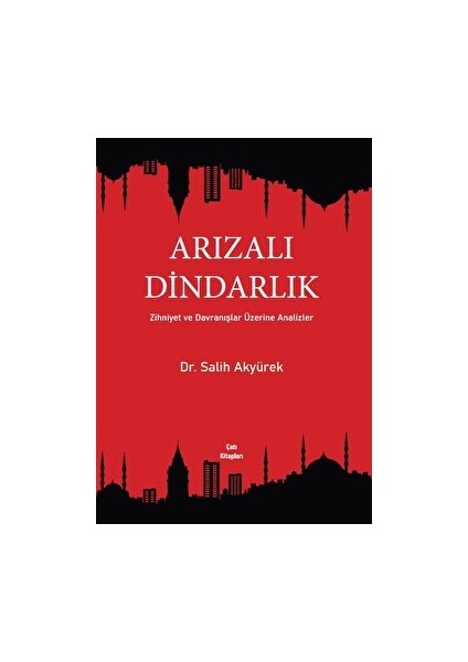 Arızalı Dindarlık - Salih Akyürek - Salih Akyürek