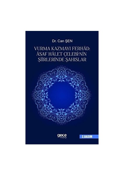 Vurma Kazmayı Ferhad: Asaf Halet Çelebi'nin Şiirlerinde Şahıslar - Can Şen - Can Şen