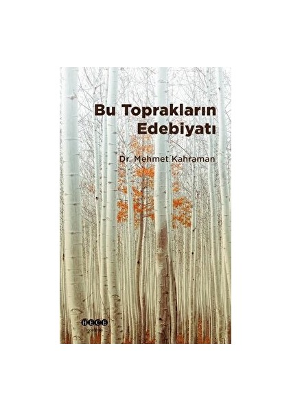 Bu Toprakların Edebiyatı - Mehmet Kahraman - Mehmet Kahraman