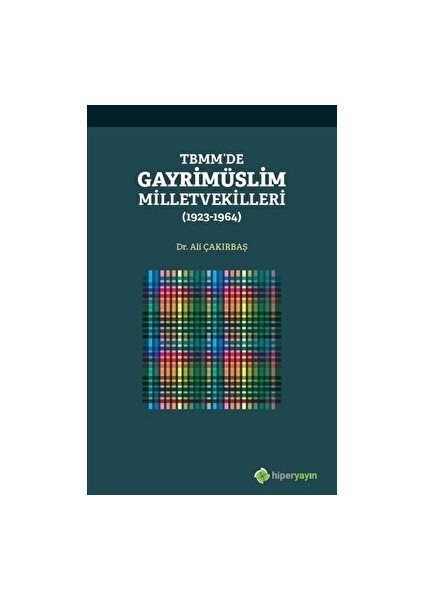 Tbmm’de Gayrimüslim Milletvekilleri (1923 - 1964) - Ali Çakırbaş