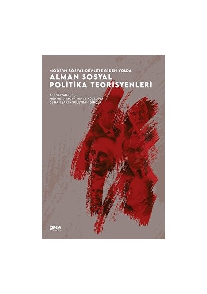 Modern Sosyal Devlete Giden Yolda Alman Sosyal Politika Teorisyenleri - Ali Seyyar