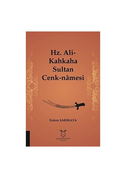 Hz. Ali-Kahkaha Sultan Cenk-Namesi - Erdem Sarıkaya - Erdem Sarıkaya