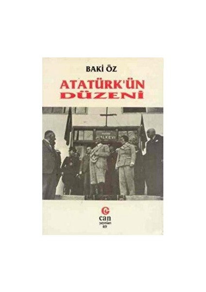 Atatürk’ün Düzeni - Baki Öz