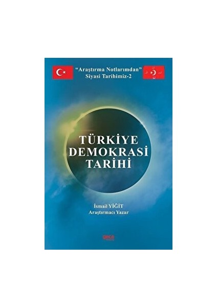 Araştırma Notlarımdan Siyasi Tarihimiz 2 - Türkiye Demokrasi Tarihi - İsmail Yiğit