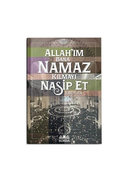 Allah'ım Bana Namaz Kılmayı Nasip Et - İdris Tüzün