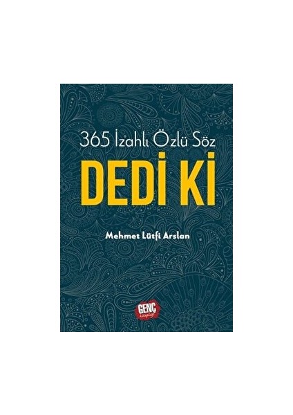 365 Izahlı Özlü Söz Dedi Ki - Mehmet Lütfi Arslan
