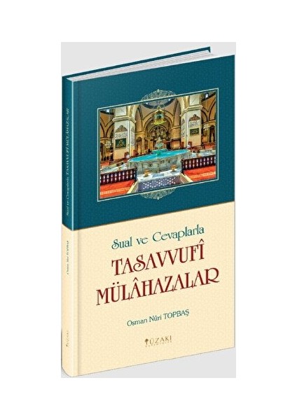 Sual ve Cevaplarla Tasavvufi Mülahazalar - Osman Nuri Topbaş