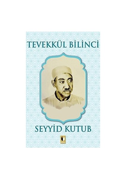 Tevekkül Bilinci - Seyyid Kutub