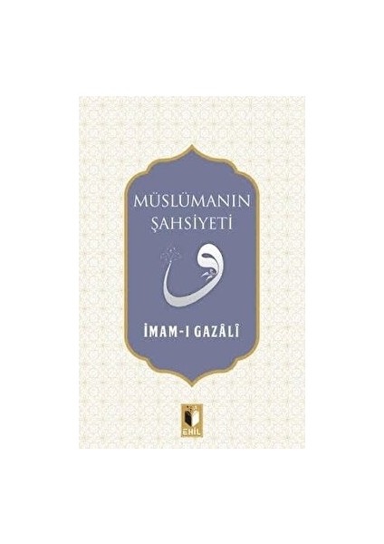 Müslümanın Şahsiyeti - İmam-ı Gazali