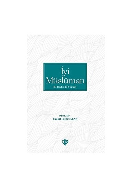 Iyi Müslüman - İsmail Lütfi Çakan
