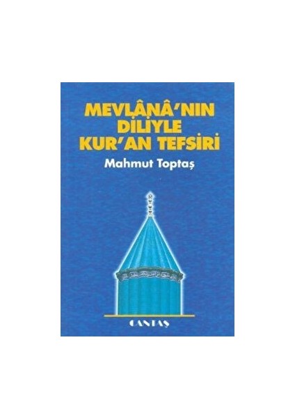 Mevlananın Diliyle Kur'an Tefsiri - Mahmut Toptaş