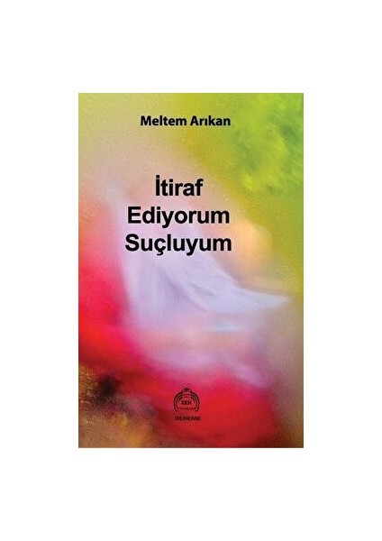 Itiraf Ediyorum Suçluyum - Meltem Arıkan - Meltem Arıkan