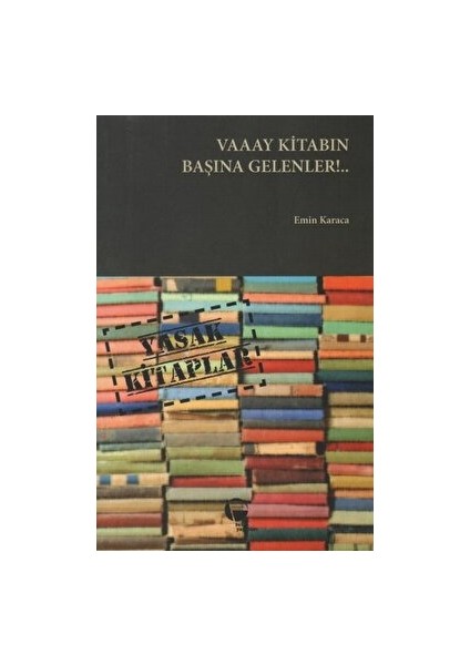 Vaaay Kitabın Başına Gelenler!... - Emin Karaca