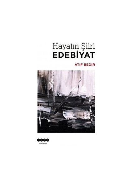 Hayatın Şiiri Edebiyat - Atıf Bedir - Atıf Bedir