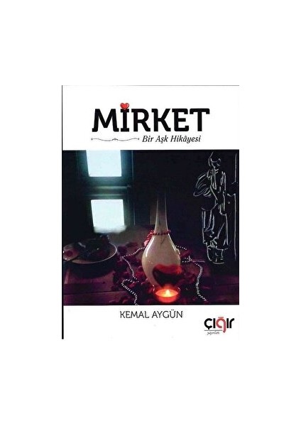 Mirket Bir Aşk Hikayesi - Kemal Aygün - Kemal Aygün