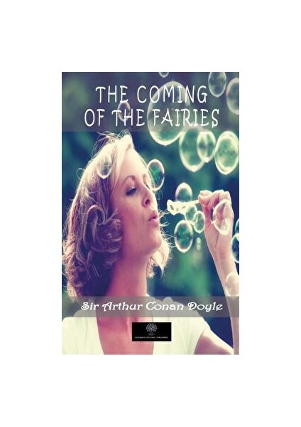 The Coming Of The Fairies - Sir Arthur Conan Doyle - Sir Arthur Conan Doyle