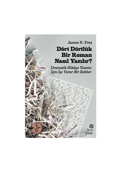 Dört Dörtlük Bir Roman Nasıl Yazılır? - James N. Frey