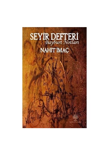 Seyir Defteri - Bayburt Notları - Nahit İmaç - Nahit İmaç