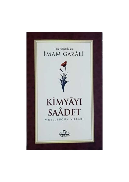 Kimyayı Saadet - Mutluluğun Sırları (2. Hamur) - İmam-ı Gazali