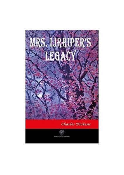 Mrs. Lirriper's Legacy - Charles Dickens - Charles Dickens