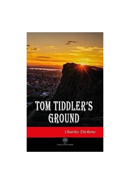 Tom Tiddler's Ground - Charles Dickens - Charles Dickens