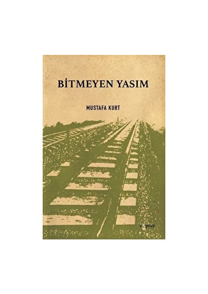 Bitmeyen Yasım - Mustafa Kurt - Mustafa Kurt