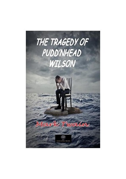 The Tragedy Of Pudd'nhead Wilson - Mark Twain - Mark Twain