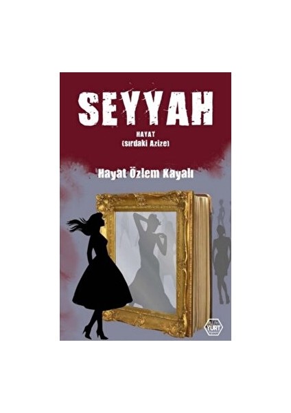 Seyyah Hayat - Hayat Özlem Kayalı - Hayat Özlem Kayalı